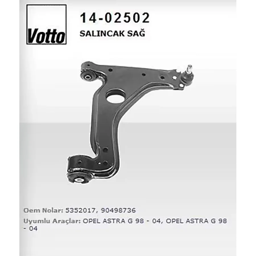 VOTTO 14-2502 Salıncak Sağ Astra G 98- Astra G Astra H Vectra B Zafira 99