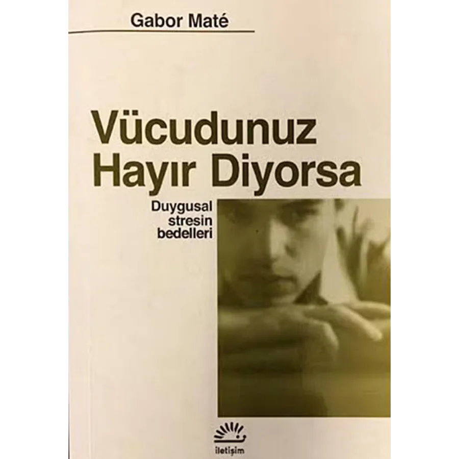 Vücudunuz Hayır Diyorsa - Gabor Mate