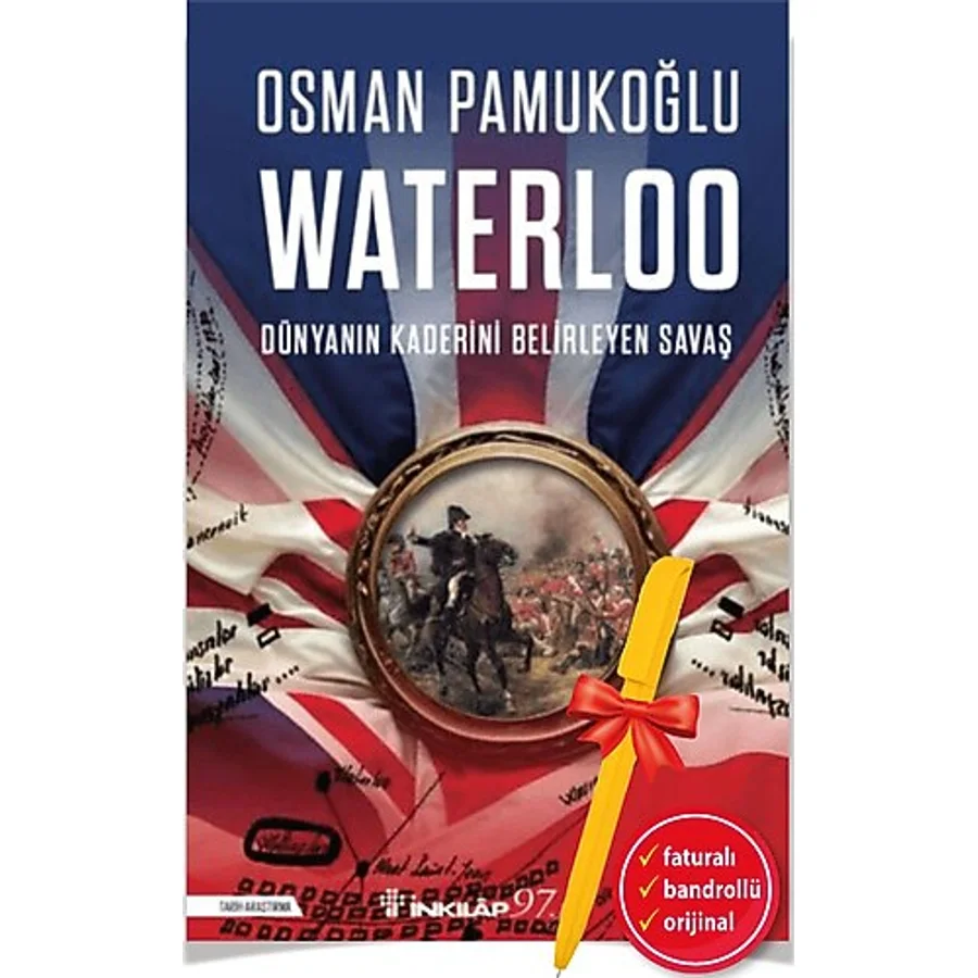 Waterloo - Dünyanın Kaderini Belirleyen Savaş - Osman Pamukoğlu