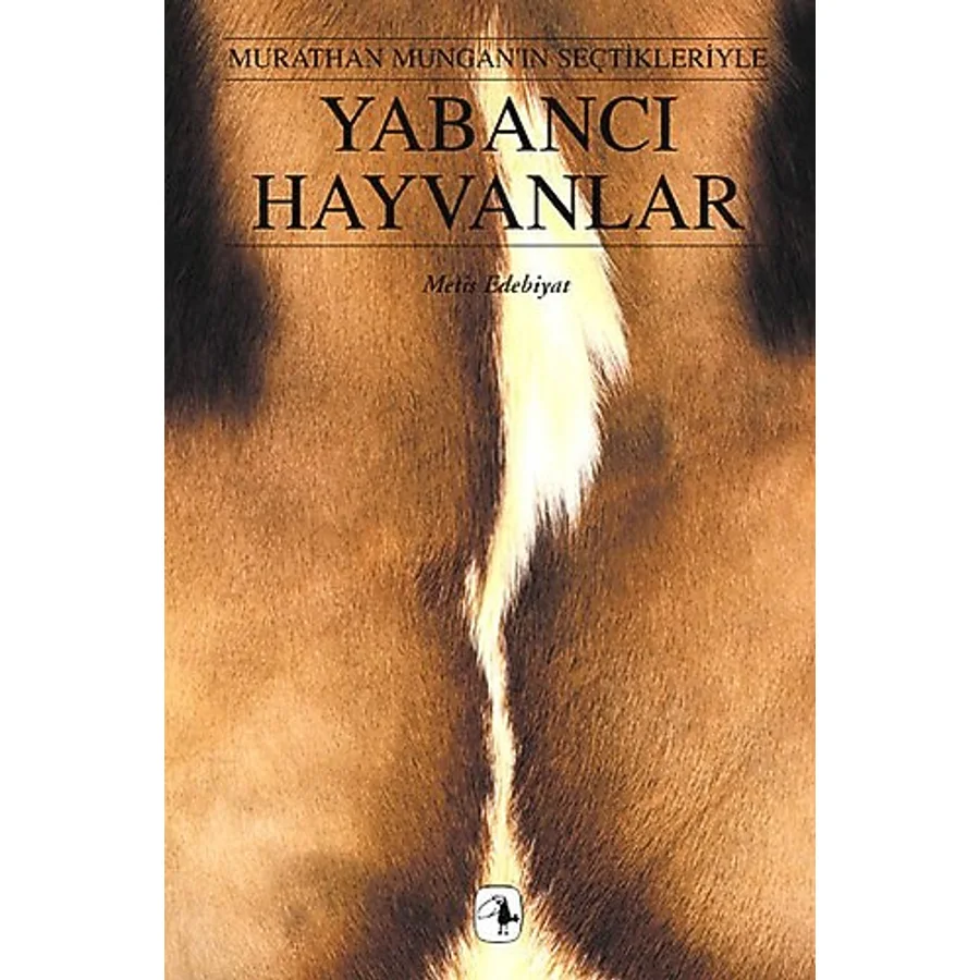 Yabancı Hayvanlar - Murathan Mungan