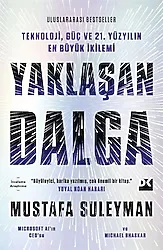 Yaklaşan Dalga - Teknoloji, Güç ve 21.Yüzyılın En Büyük İkilemi - Mustafa Süleyman