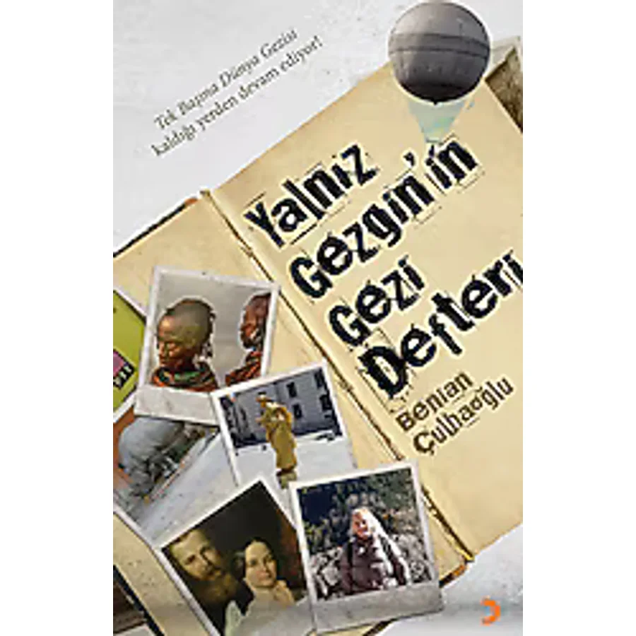 Yalnız Gezginin Gezi Defteri - Benian Çulhaoğlu