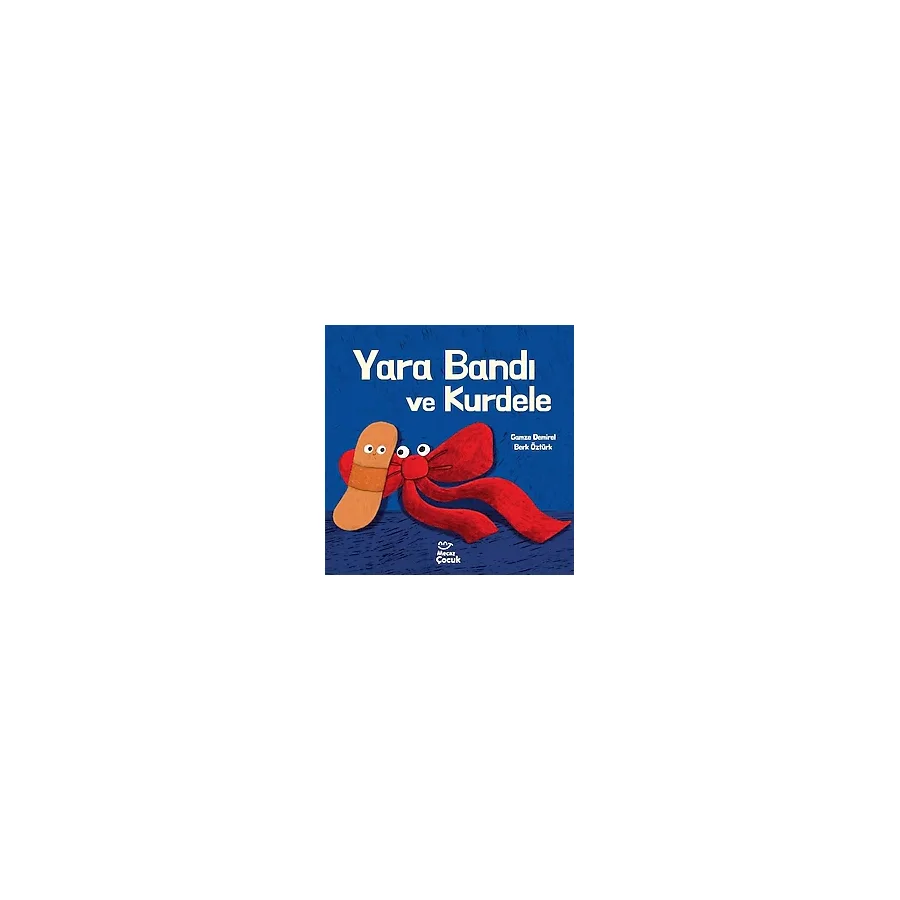 Yara Bandı ve Kurdele - Gamze Demirel