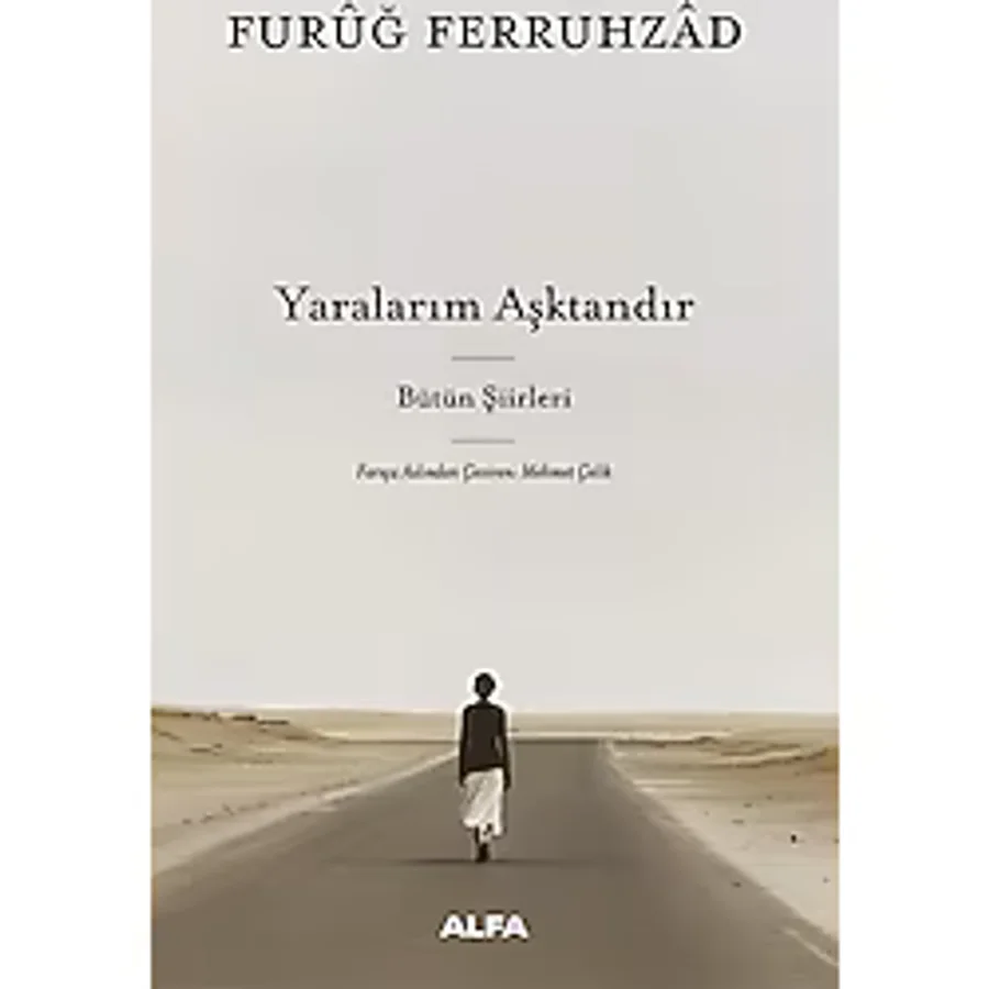Yaralarım Aşktandır - Bütün Şiirleri