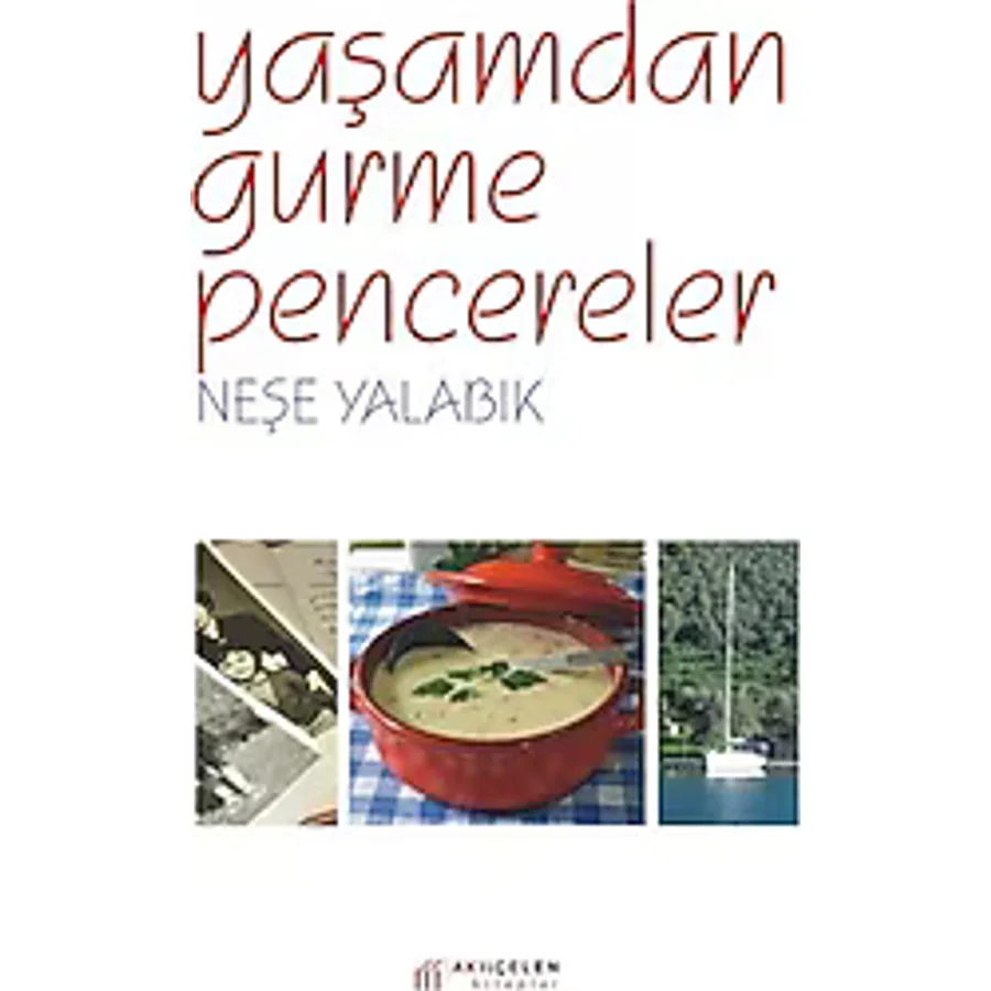 Yaşamdan Gurme Pencereler - Neşe Yalabık