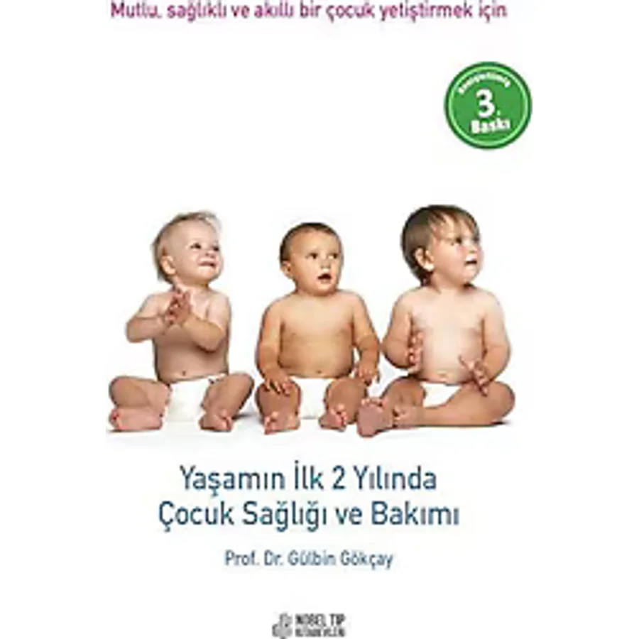 Yaşamın İlk 2 Yılında Çocuk Sağlığı ve Bakımı - Gülbin Gökçay
