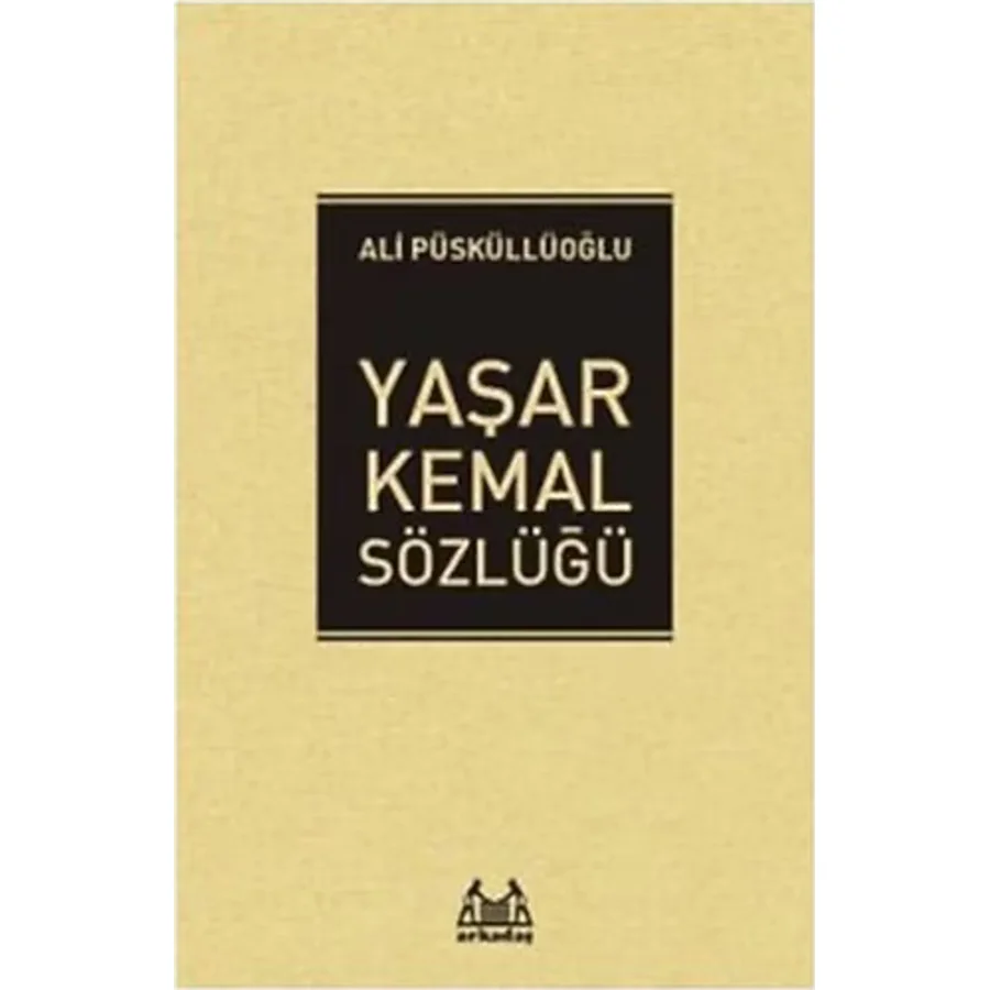 Yaşar Kemal Sözlüğü - Ali Püsküllüoğlu