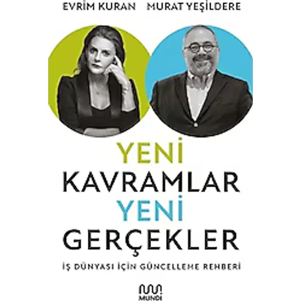 Yeni Kavramlar, Yeni Gerçekler - Evrim Kuran, Murat Yeşildere