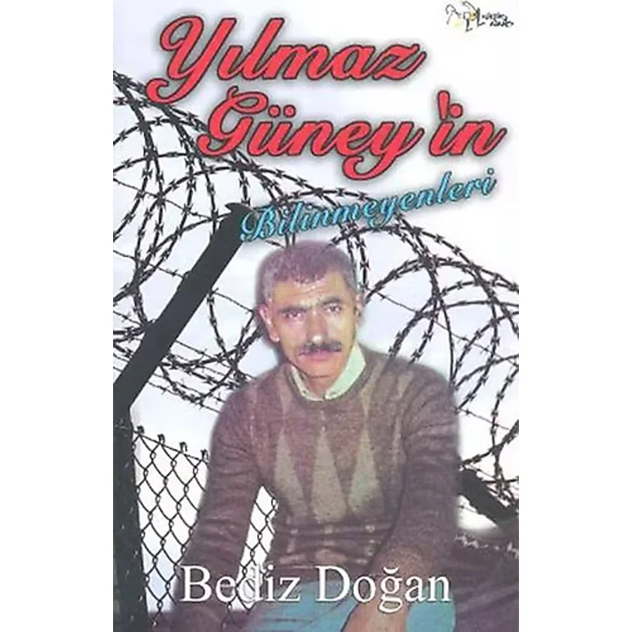 Yılmaz Güney'in Bilinmeyenleri - Bediz Doğan