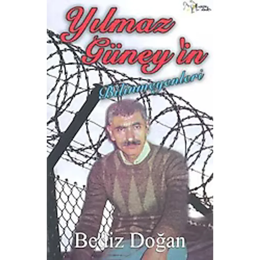 Yılmaz Güney'in Bilinmeyenleri - Bediz Doğan