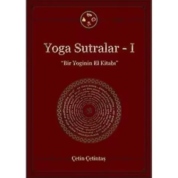 Yoga Sutralar 1 (Ciltli) - Bir Yoginin El Kitabı - Çetin Çetintaş