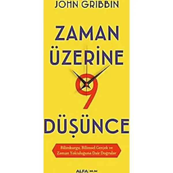 Zaman Üzerine 9 Düşünce - John Gribbin