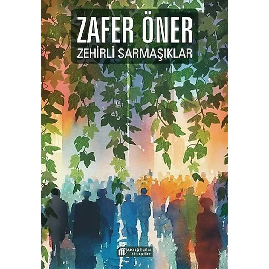 Zehirli Sarmaşıklar - Zafer Öner
